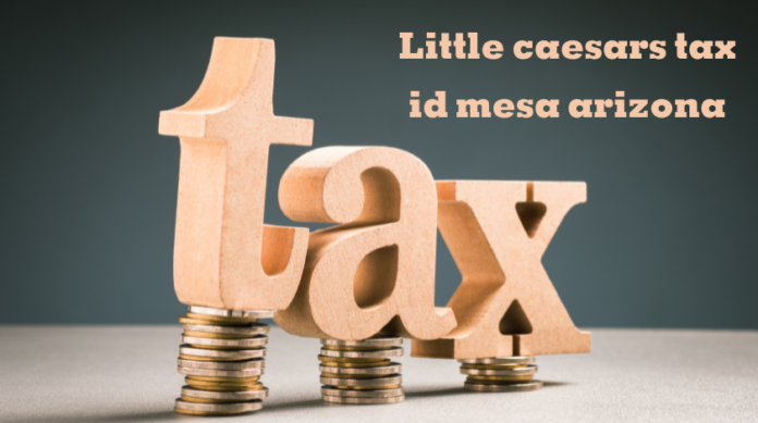 little caesars tax id mesa arizona